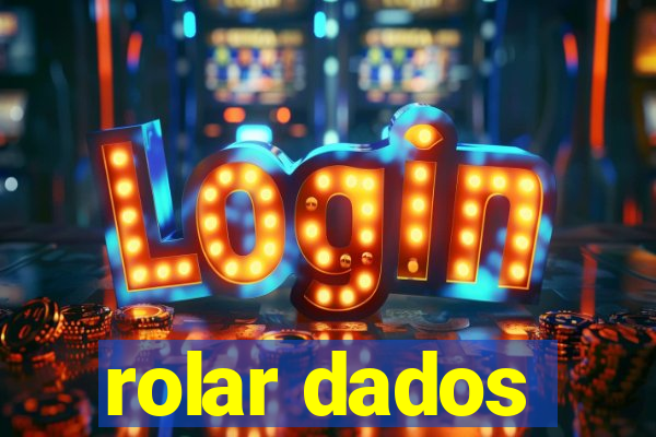 rolar dados